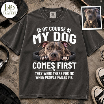 Personalized Pitbull T-Shirt | Custom Dog Photo Of Course My Dog Comes First Loyalty Quote Graphic Tee | Pitbull Mom Dad Gift | Upload Your Pet Picture