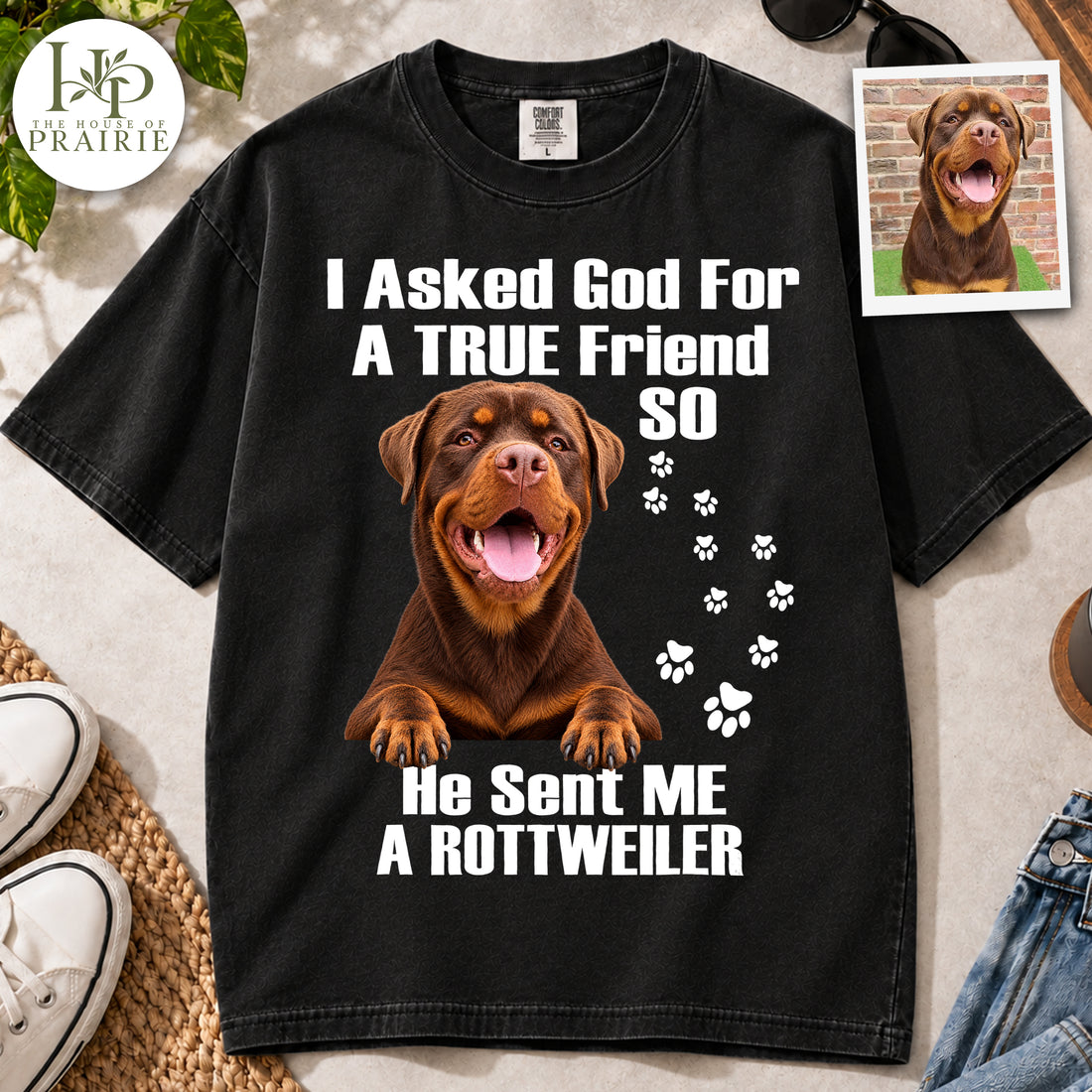 Personalized Rottweiler T-Shirt | Custom Dog Photo I Asked God For A True Friend He Sent Me A Rottweiler Graphic Tee | Rottweiler Mom Dad Gift | Upload Your Pet Picture